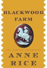Blackwood Farm : The Vampire Chronicles Hardcover Anne Rice
