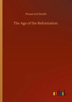 Preserved Smith | The Age Of The Reformation | Taschenbuch | Englisch (2020)