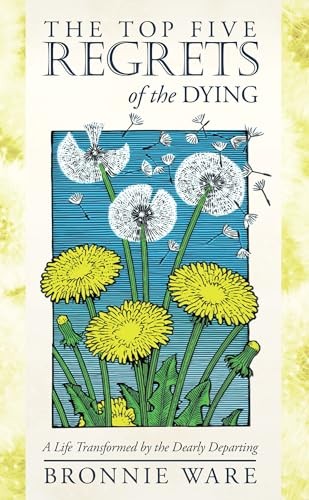 The Top Five Regrets of the Dying: A ..., Ware, Bronnie - Bild 1 von 2