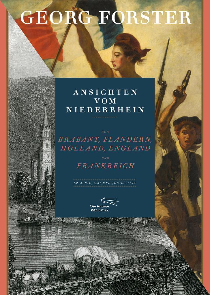 Ansichten Vom Niederrhein, Von Brabant, Flandern, Holland, England Und