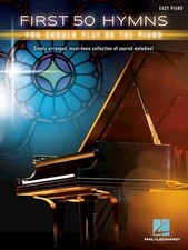First 50 Hymns You Should Play on Piano Easy Piano Sheet by Hal Leonard