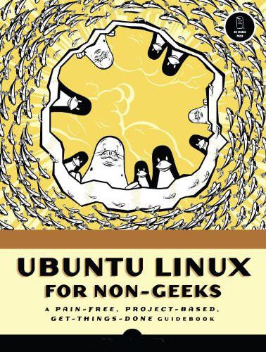 Ubuntu Linux For Non-Geeks: a Pain-Free, Project-Based, Get-Things-Done Guideboo - Bild 1 von 1