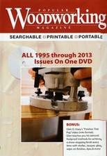 POPULAR WOODWORKING MAGAZINE ALL 1995 THROUGH 2013 ISSUES DVD