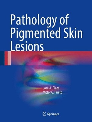 Pathology of Pigmented Skin Lesions - 9783662527191