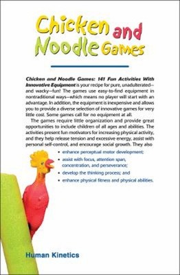Chicken and Noodle Games : 141 Fun Activities with Innovative Equ