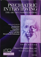 Psychiatric Interviewing: The Art of Understanding: A Practical Guide for Ps...