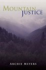 Mountain Justice 9780595679478 by Archie Meyers Hardcover