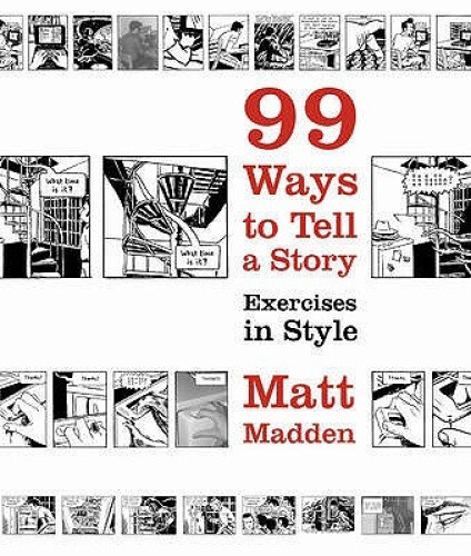 Thumbnail - 99 Ways To Tell A Story: Exercises In Style By Madden, Matt