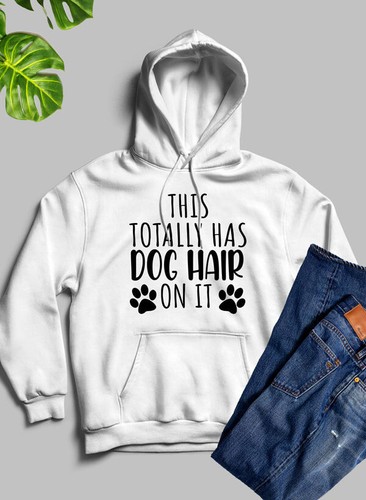 This Totally Has Dog Hair on It Hoodie - Pet Lover - Picture 28 of 49