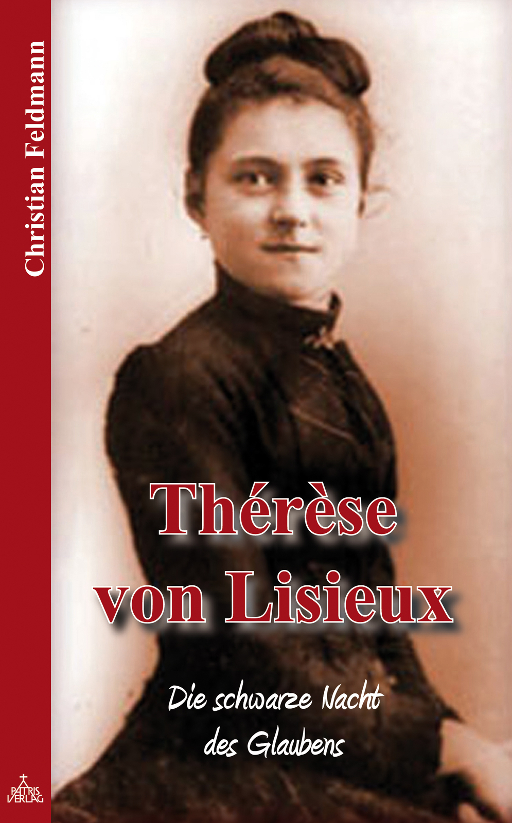 Christian Feldmann / Thérèse Von Lisieux