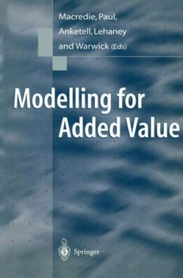 Modelling for Added Value, Paperback by Macredie, Robert (EDT); Anketell, Dev...
