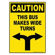 Caution This Bus Makes Wide Turns Sign Vinyl Sticker Label Safety Markings 10x14