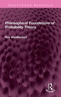 Philosophical Foundations Of Probability Theory | Roy Weatherford | Buch | 2022