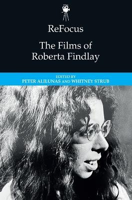 Refocus: Die Filme der Roberta Findlay von Peter Alilunas - Neues Exemplar - 97814744... - Bild 1 von 1