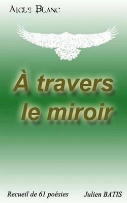 A travers le miroir by Julien Batis (French) Paperback Book