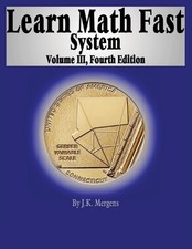 Learn Math Fast System Volume III by J.K. Mergens (English) Paperback Book