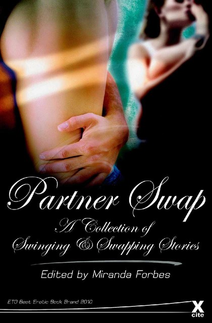 Partner Swap A Collection Of Swinging And Swapping Stories Miranda Forbes New