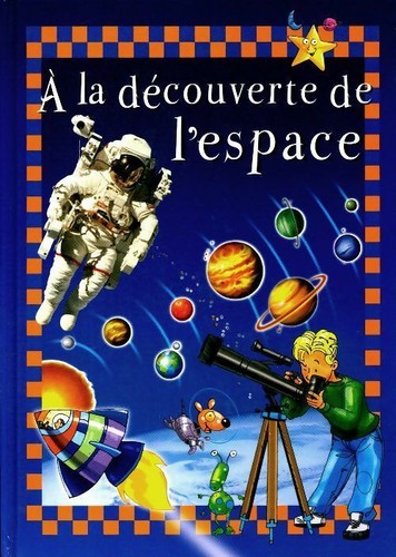 couverture de : A la d&eacute;couverte de l'espace