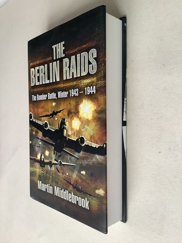 The Berlin Raids: The Bomber Battle Winter 1943-1944 (Hardback 2010) - Picture 3 of 7