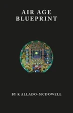 Air Age Blueprint - Allado-McDowell, K