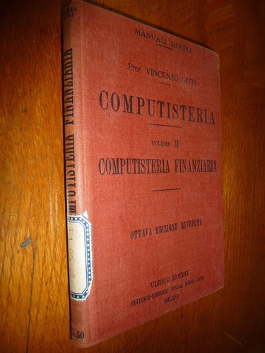 COMPUTISTERIA COMPUTISTERIA FINANZIARIA PROF. VINCENZO GITTI Vol II HOEPLI 1923 - Picture 1 of 2