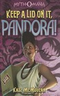 Keep a Lid on it, Pandora! by Kate McMullan (Paperback, 2011)