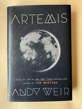 Artemis : A Novel by Andy Weir (2017, Hardcover). First Edition.