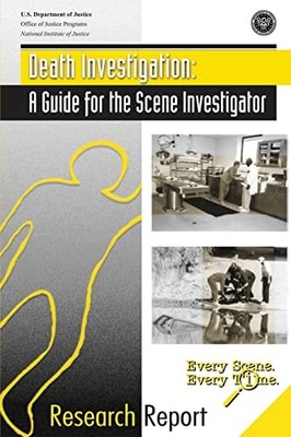 Death Investigation: A Guide for the Scene Investigator by Justice