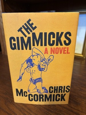 The Gimmicks.  Chris McCormick  1st HC Ptg.  Harper 2020.  Fine- Unread