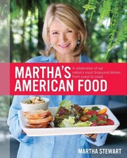 Martha's American Food: A Celebration of Our Nation's Most Treasured Dishes,...