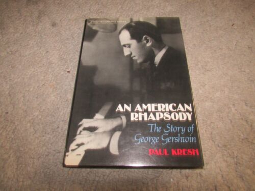 American Rhapsody : The Story of George Gershwin by Paul Kresh (1988, Hardcover)