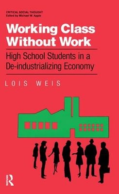 Working Class Without Work : High School Students in a De-Industr
