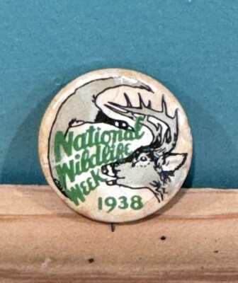 Antique 1938 1st National Wildlife Week Pinback National