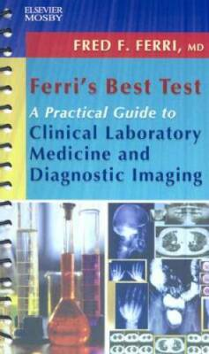 #ad Ferri#x27;s Best Test A Practical Guide to Clinical Laboratory Medicine an GOOD $4.20
