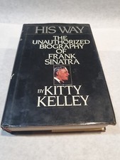 His Way: The Unauthorized Biography of Frank Sinatra Leo P. Kelley 1986 Hardback