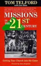 Missions in the Twenty-First Century: Getting Your Church into the Game
