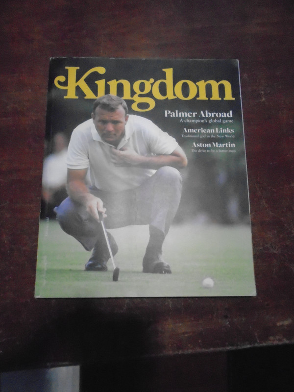 Arnold Palmer's Spring 2015 Kingdom Magazine : Great Photos and Articles. EX.