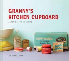 Granny's Kitchen Cupboard: A lifetime in over 100 objects Book, New Collectables