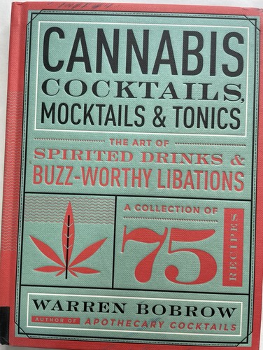 Cannabis Cocktails, Mocktails and Tonics:The Art of Spirited Drinks & Libations - Picture 1 of 15
