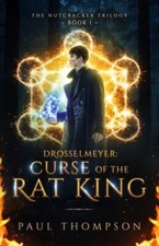 Drosselmeyer: Curse of the Rat King by Thompson, Paul