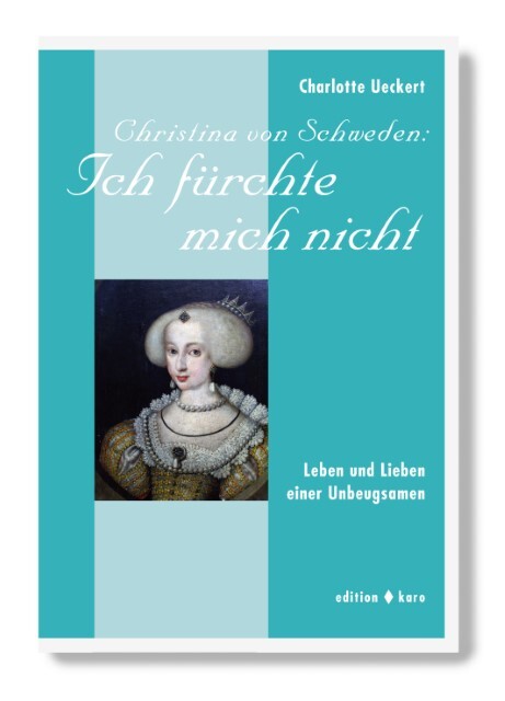Christina Von Schweden: Ich Fürchte Mich Nicht - Charlotte U ...