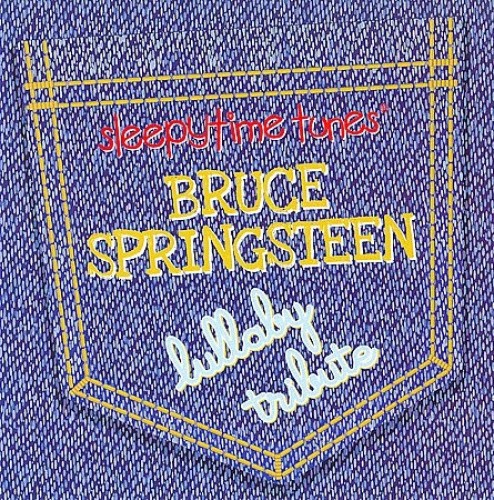Sleepytime Tunes Bruce Springsteen Lullaby Tribute by SPRINGSTEEN,BRUCE TRIBUTE