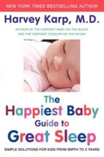 The Happiest Baby Guide to Great Sleep: Simple Solutions for Kids fr - VERY GOOD