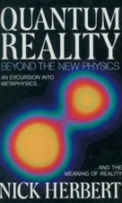 Quantum Reality: Beyond the New Physics - Paperback By Herbert, Nick - VERY GOOD