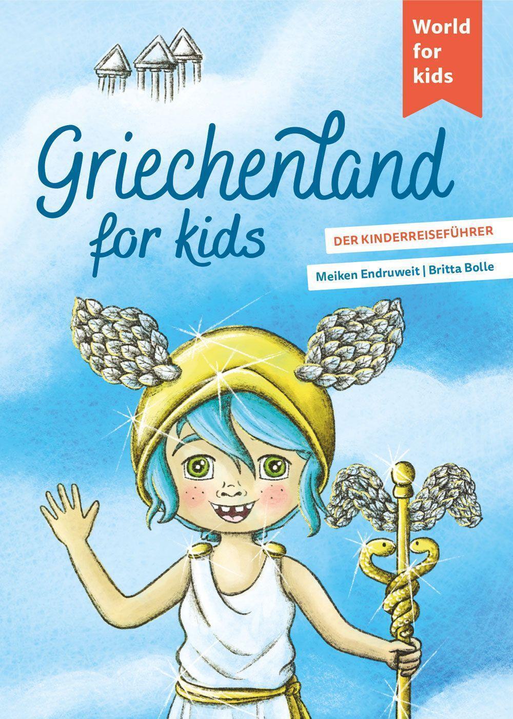 Griechenland For Kids Der Kinderreiseführer Meiken Endruweit