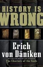 History Is Wrong (Erich Von Daniken Library)