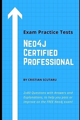 Neo4j Certified Professional: Exam Practice Tests by Scutaru, Cristian - Picture 1 of 1