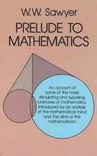 Prelude to Mathematics by W.W. Sawyer 9780486244013 NEW Paperback