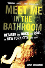 Meet Me in the Bathroom: Rebirth and Rock and Roll in N - Paperback / softback N