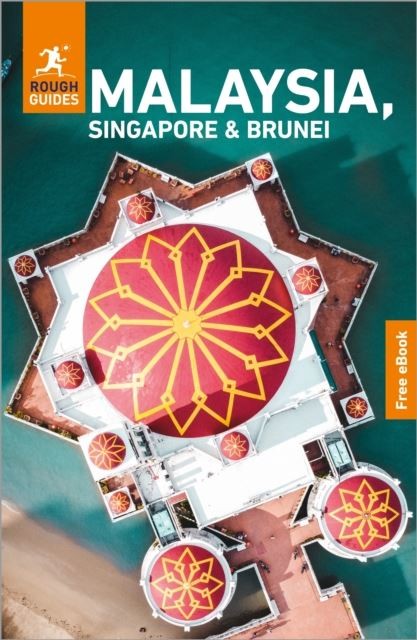 Rough Guides Malaysia, Singapore and Brunei: Travel Guide with eBook by Rough Gu